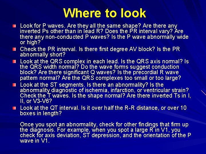 Where to look Look for P waves. Are they all the same shape? Are