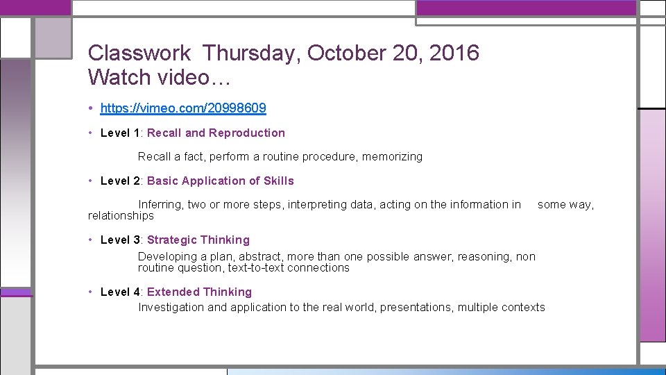 Classwork Thursday, October 20, 2016 Watch video… • https: //vimeo. com/20998609 • Level 1: