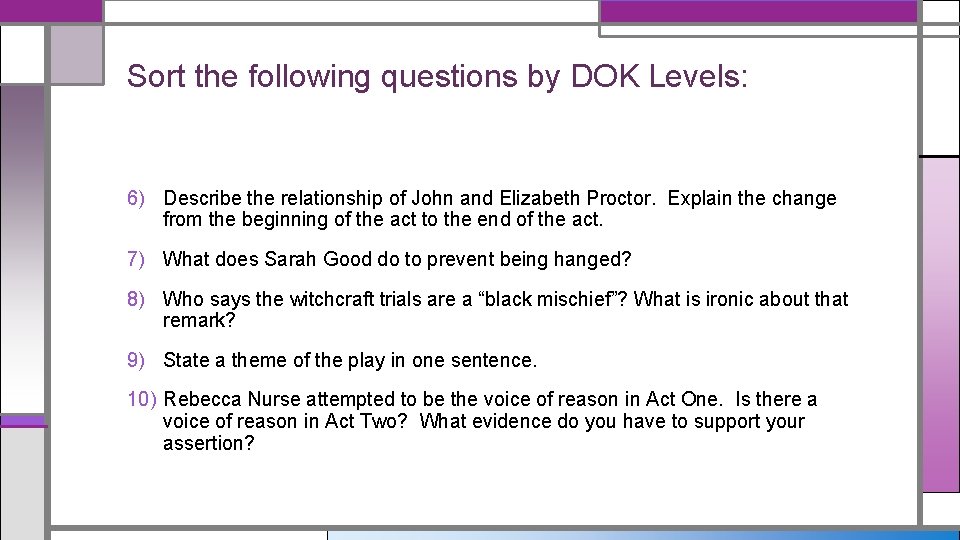 Sort the following questions by DOK Levels: 6) Describe the relationship of John and