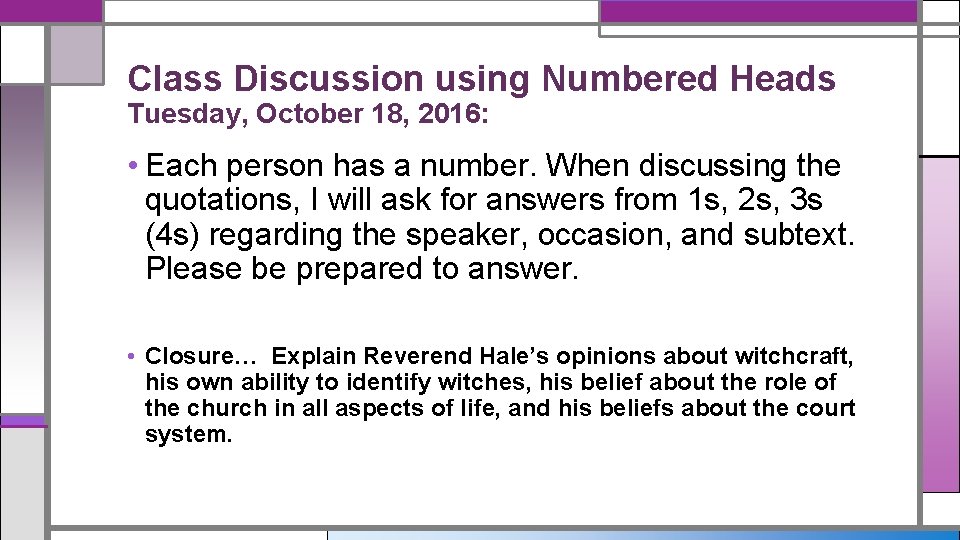 Class Discussion using Numbered Heads Tuesday, October 18, 2016: • Each person has a