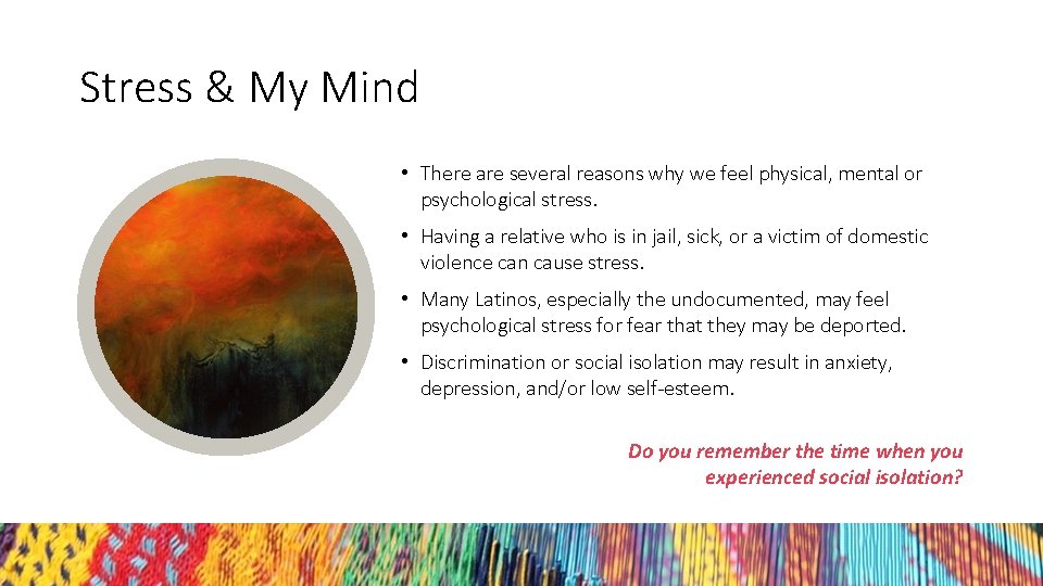 Stress & My Mind • There are several reasons why we feel physical, mental