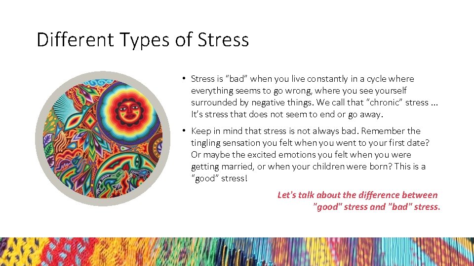 Different Types of Stress • Stress is “bad” when you live constantly in a