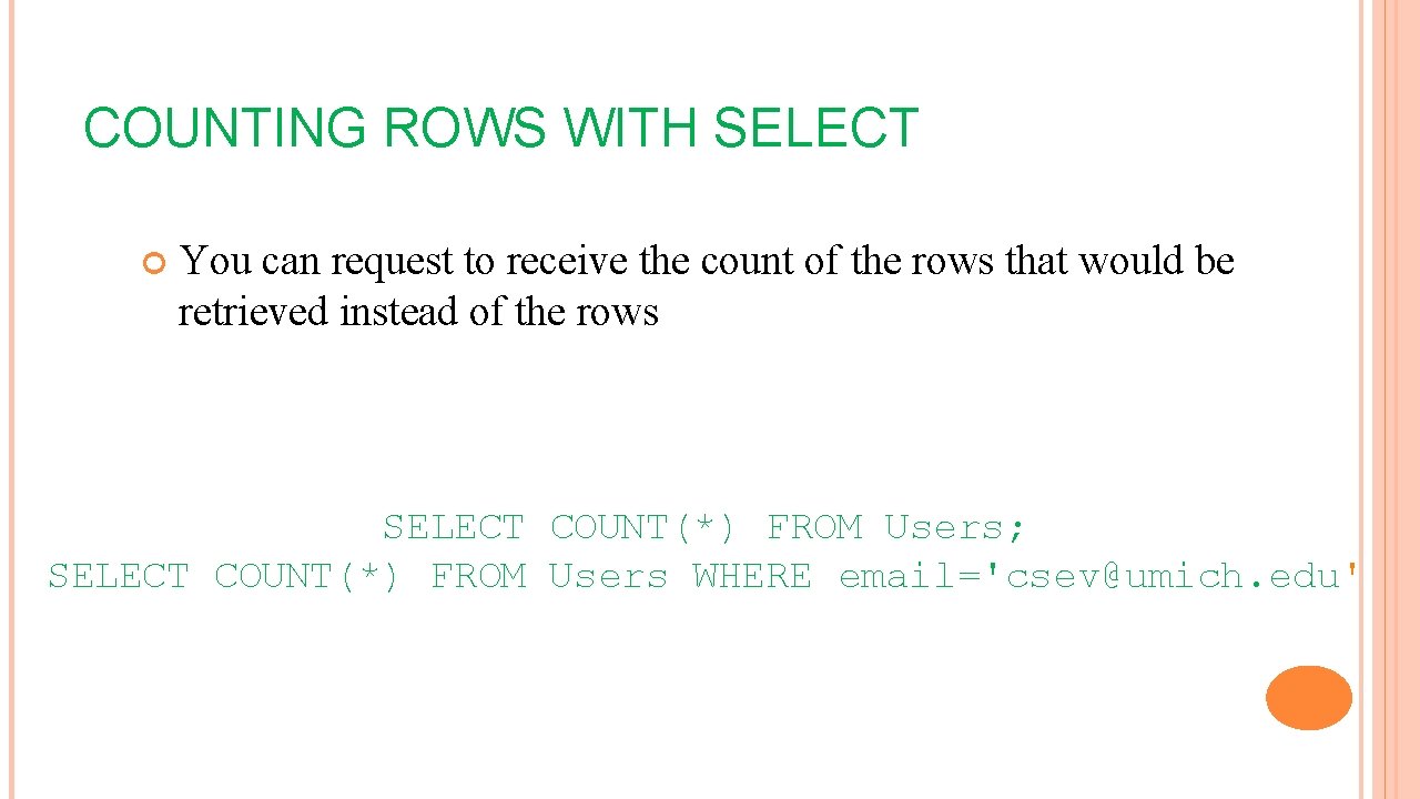 COUNTING ROWS WITH SELECT You can request to receive the count of the rows