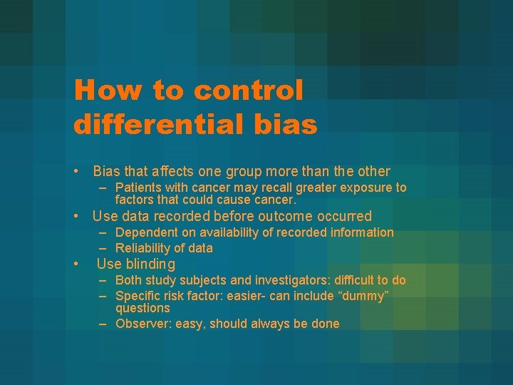 How to control differential bias • Bias that affects one group more than the