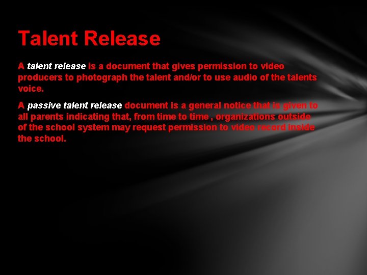 Talent Release A talent release is a document that gives permission to video producers