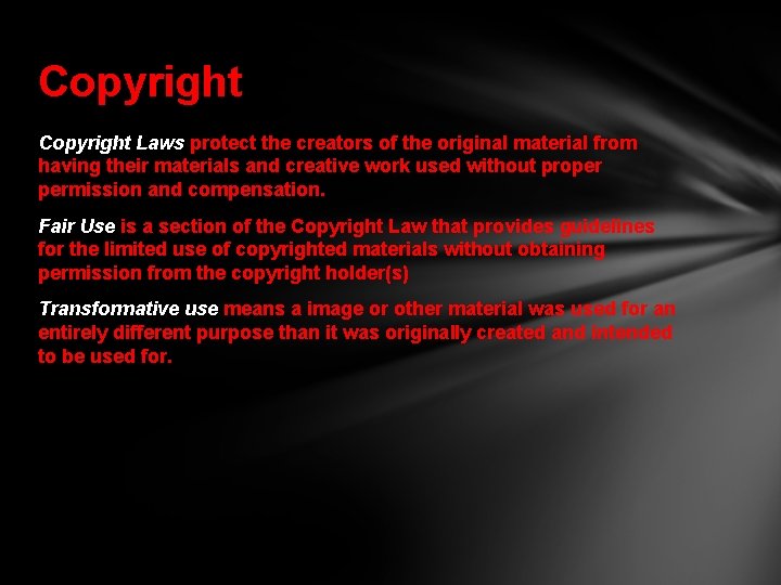 Copyright Laws protect the creators of the original material from having their materials and