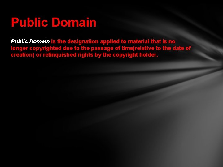 Public Domain is the designation applied to material that is no longer copyrighted due