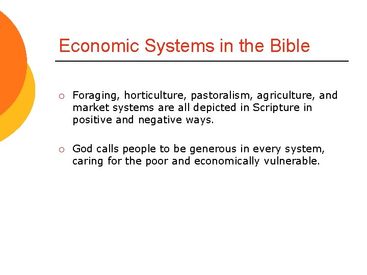 Economic Systems in the Bible ¡ Foraging, horticulture, pastoralism, agriculture, and market systems are
