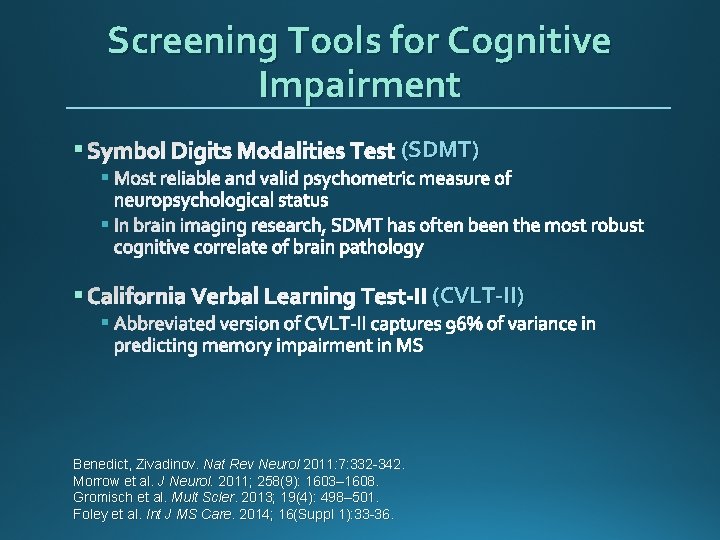 Screening Tools for Cognitive Impairment § Symbol Digits Modalities Test (SDMT) § § §