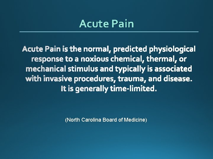 Acute Pain is the normal, predicted physiological response to a noxious chemical, thermal, or