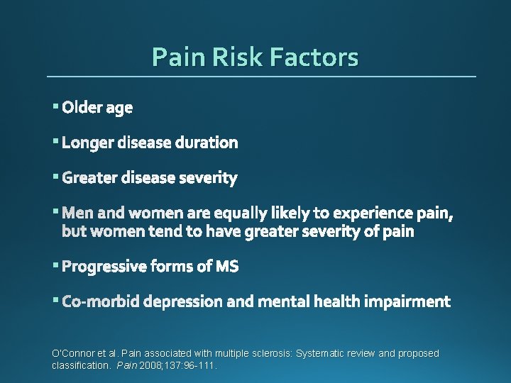 Pain Risk Factors § Older age § Longer disease duration § Greater disease severity