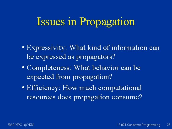 Issues in Propagation h Expressivity: What kind of information can be expressed as propagators?
