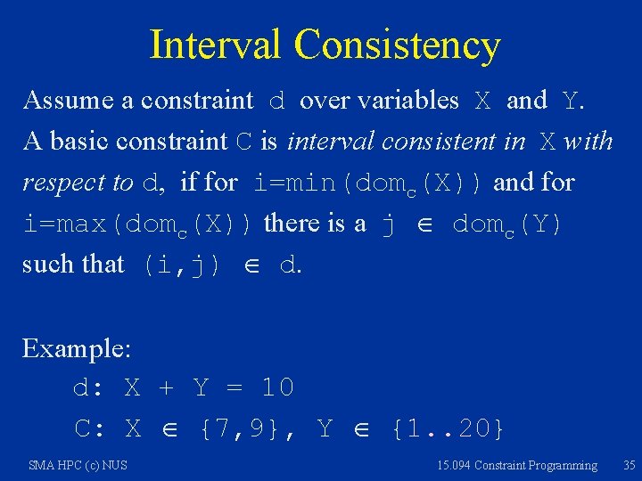 Interval Consistency Assume a constraint d over variables X and Y. A basic constraint