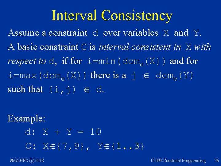 Interval Consistency Assume a constraint d over variables X and Y. A basic constraint
