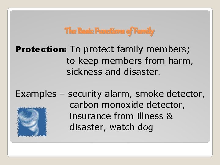 The Basic Functions of Family Protection: To protect family members; to keep members from