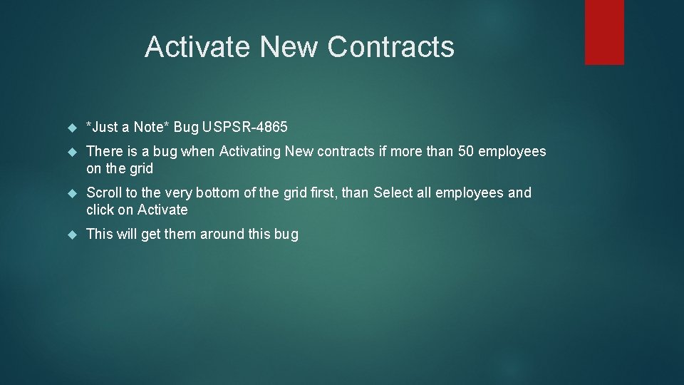 Activate New Contracts *Just a Note* Bug USPSR-4865 There is a bug when Activating