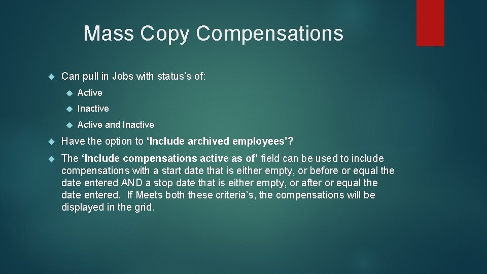 Mass Copy Compensations Can pull in Jobs with status’s of: Active Inactive Active and