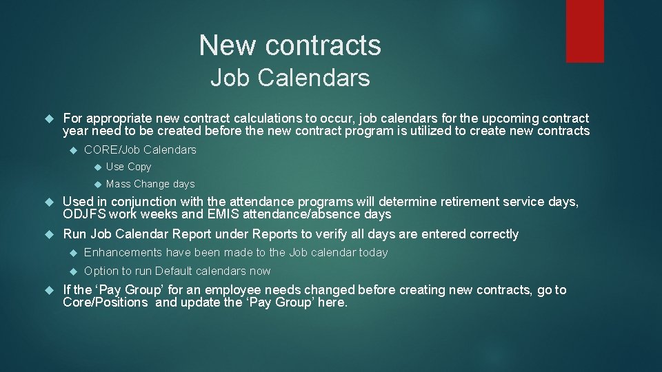 New contracts Job Calendars For appropriate new contract calculations to occur, job calendars for