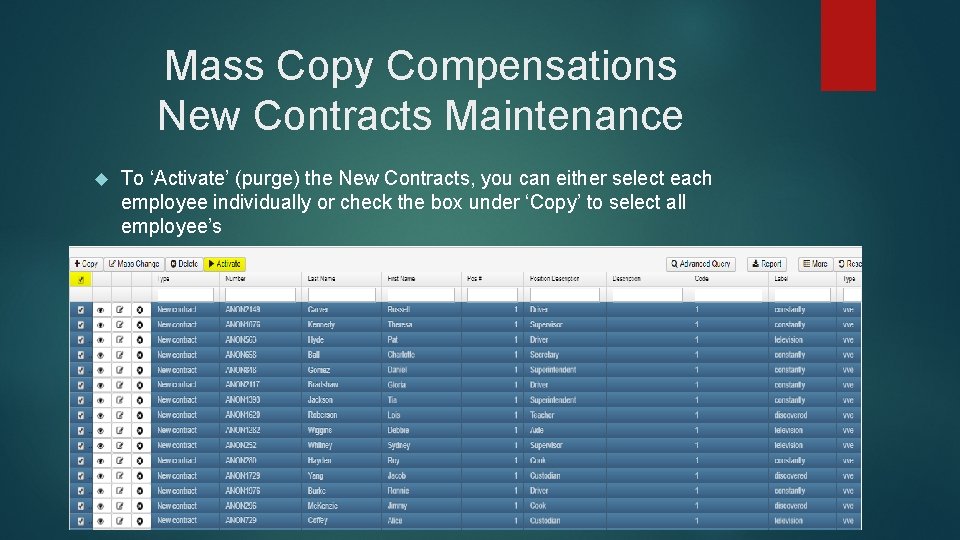Mass Copy Compensations New Contracts Maintenance To ‘Activate’ (purge) the New Contracts, you can