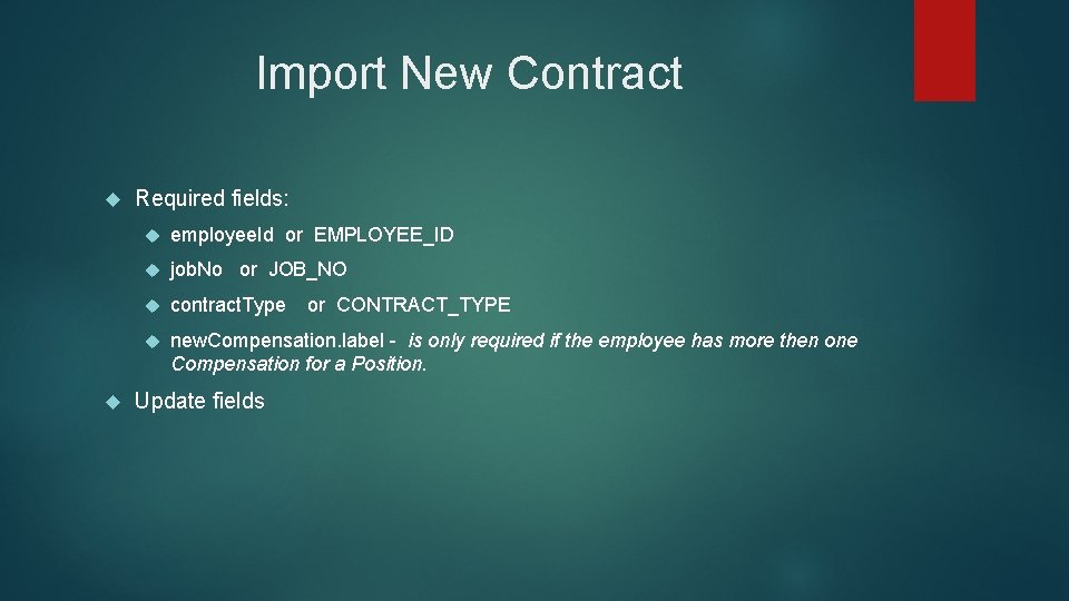 Import New Contract Required fields: employee. Id or EMPLOYEE_ID job. No or JOB_NO contract.