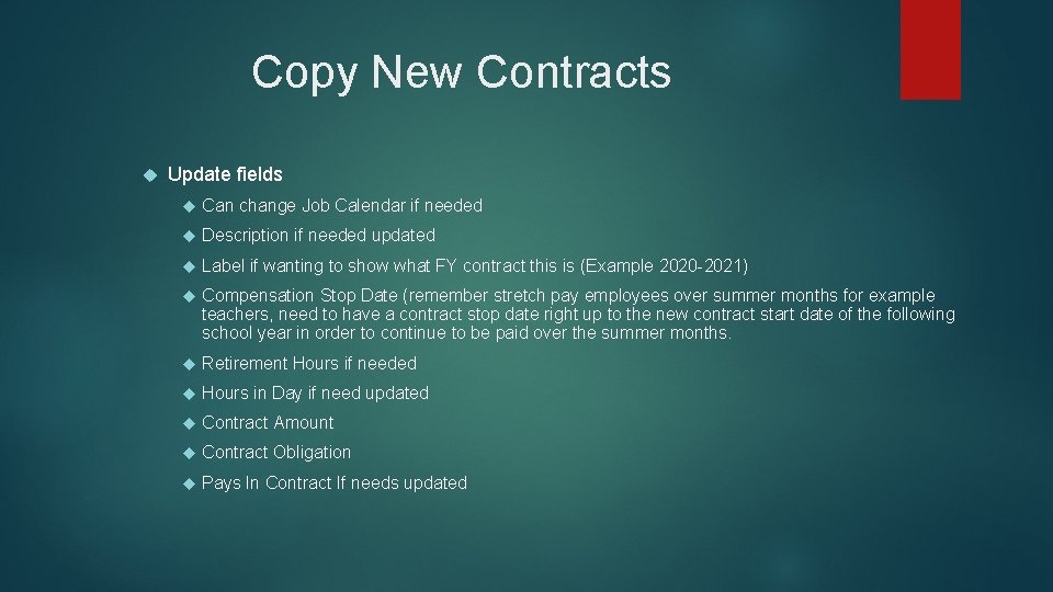 Copy New Contracts Update fields Can change Job Calendar if needed Description if needed