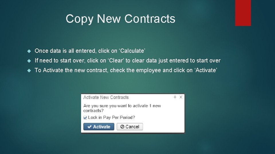 Copy New Contracts Once data is all entered, click on ‘Calculate’ If need to