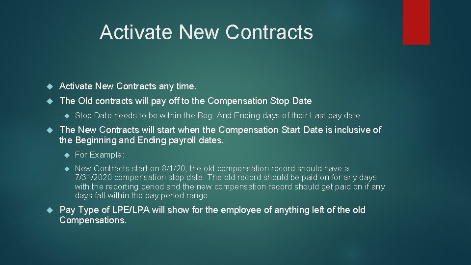 Activate New Contracts any time. The Old contracts will pay off to the Compensation