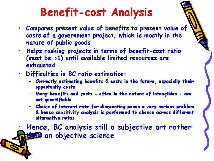 Benefit-cost Analysis • Compares present value of benefits to present value of costs of
