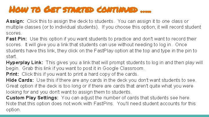 How to Get started continued …. . Assign: Click this to assign the deck