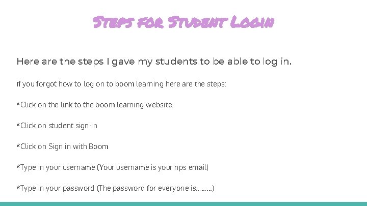Steps for Student Login Here are the steps I gave my students to be