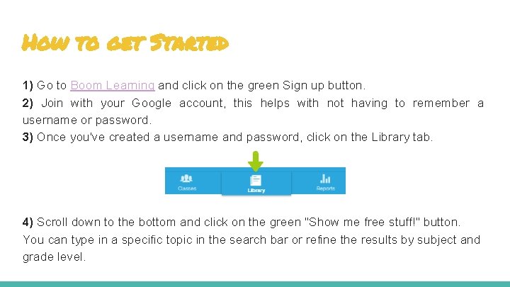How to get Started 1) Go to Boom Learning and click on the green