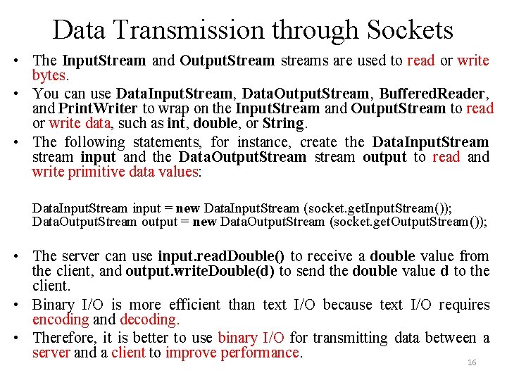 Data Transmission through Sockets • The Input. Stream and Output. Stream streams are used Data Transmission through Sockets • The Input. Stream and Output. Stream streams are used