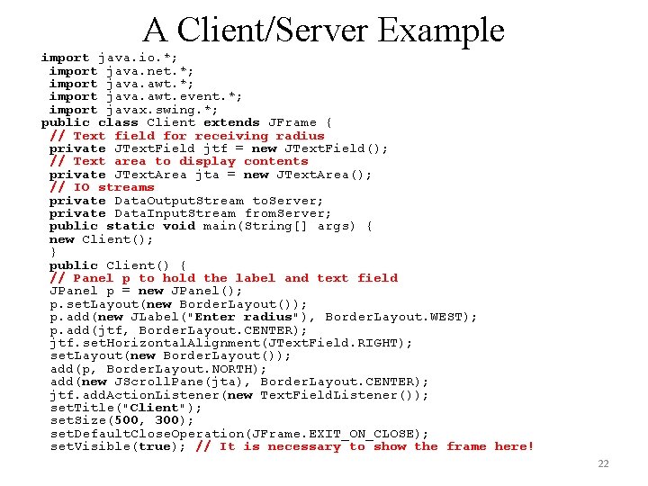 A Client/Server Example import java. io. *; import java. net. *; import java. awt. A Client/Server Example import java. io. *; import java. net. *; import java. awt.