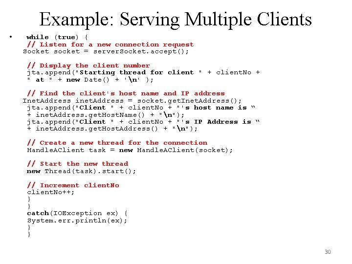 Example: Serving Multiple Clients • while (true) { // Listen for a new connection Example: Serving Multiple Clients • while (true) { // Listen for a new connection