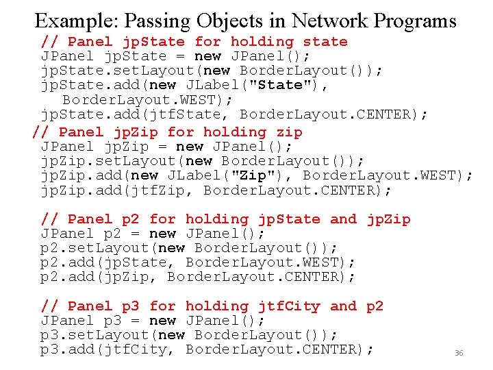 Example: Passing Objects in Network Programs // Panel jp. State for holding state JPanel Example: Passing Objects in Network Programs // Panel jp. State for holding state JPanel