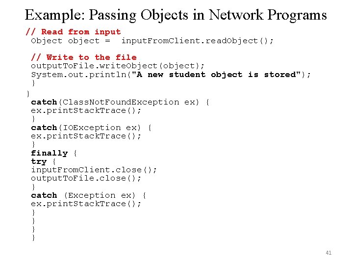 Example: Passing Objects in Network Programs // Read from input Object object = input. Example: Passing Objects in Network Programs // Read from input Object object = input.