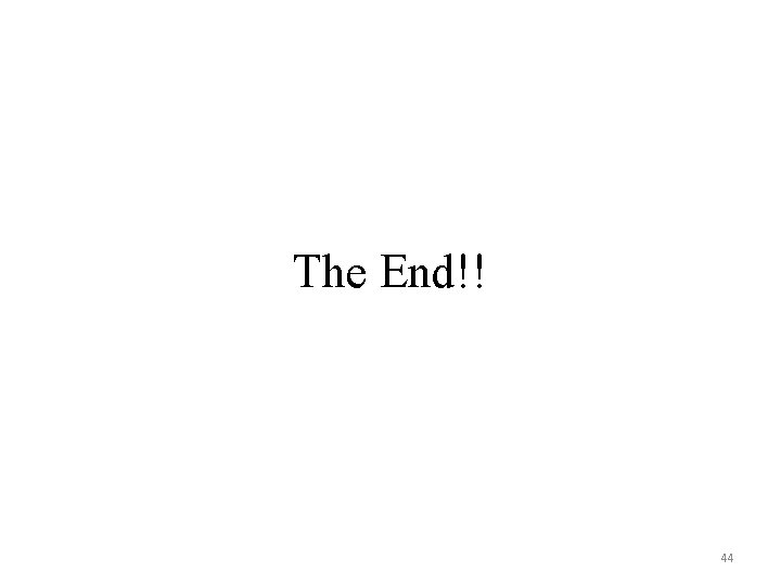 The End!! 44 The End!! 44