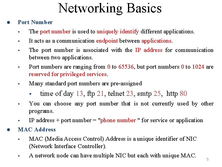 Networking Basics l Port Number § The port number is used to uniquely identify Networking Basics l Port Number § The port number is used to uniquely identify