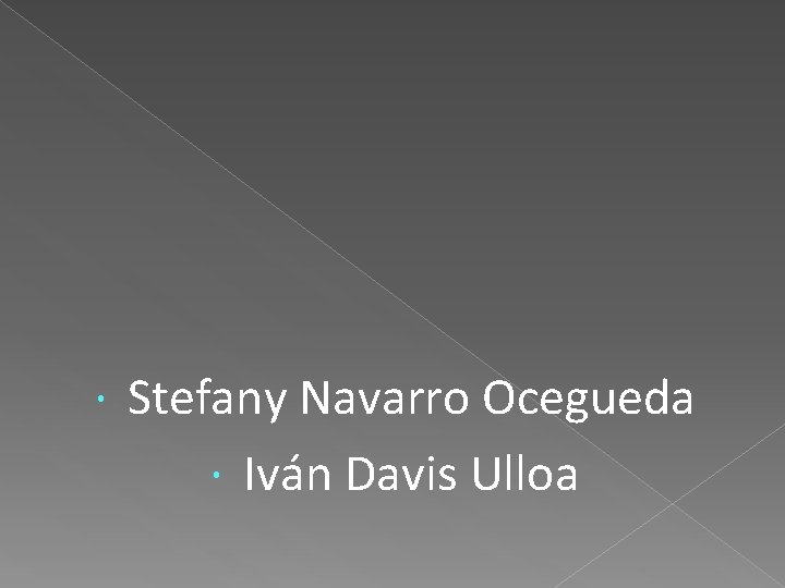  Stefany Navarro Ocegueda Iván Davis Ulloa 