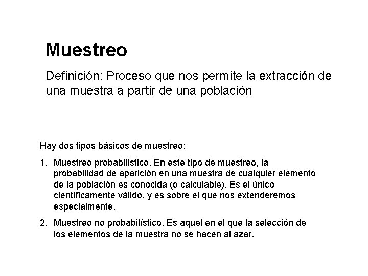 Muestreo Definición: Proceso que nos permite la extracción de una muestra a partir de