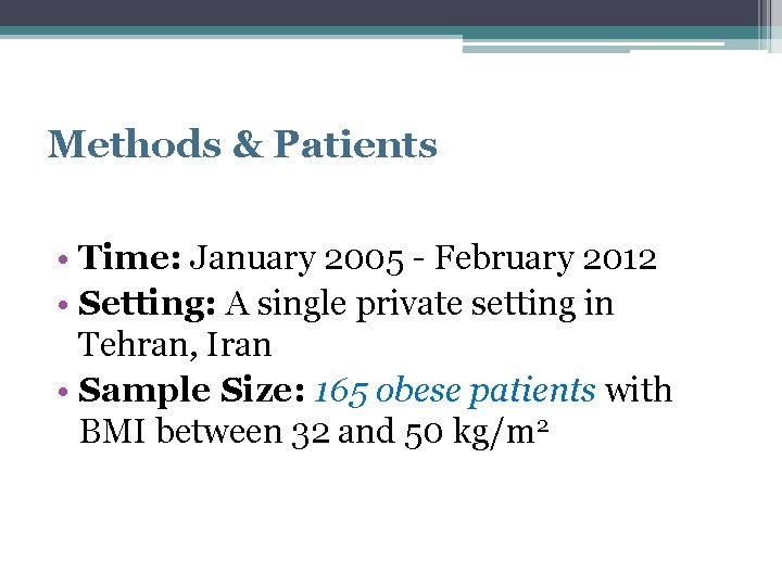 Methods & Patients • Time: January 2005 - February 2012 • Setting: A single