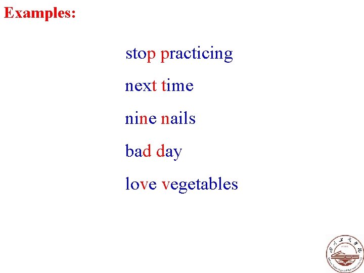 Examples: stop practicing next time nine nails bad day love vegetables Examples: stop practicing next time nine nails bad day love vegetables