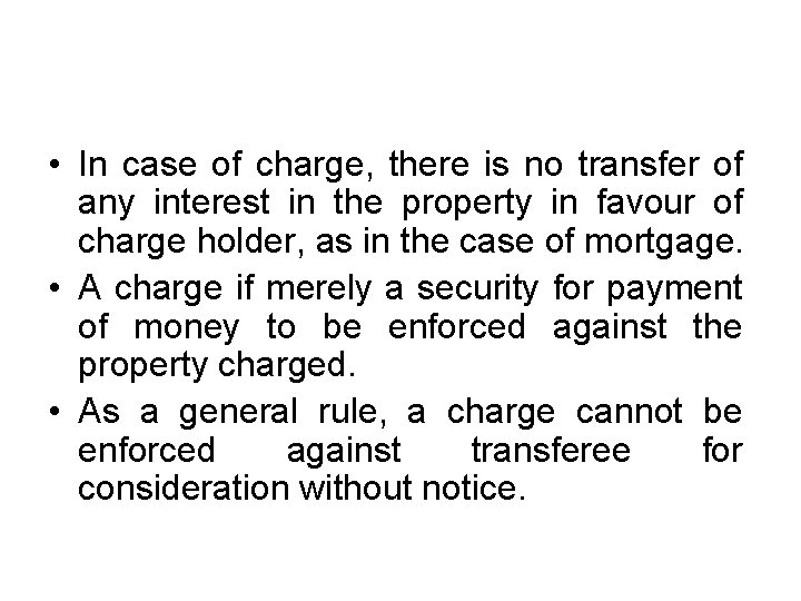  • In case of charge, there is no transfer of any interest in