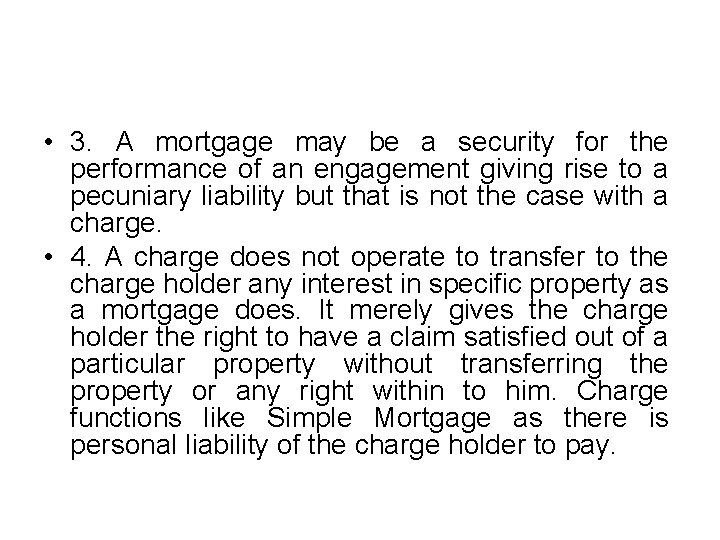  • 3. A mortgage may be a security for the performance of an