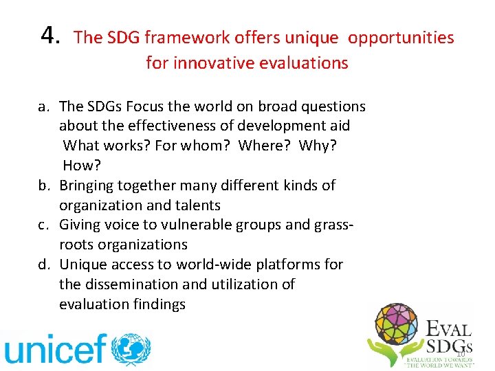 4. The SDG framework offers unique opportunities for innovative evaluations a. The SDGs Focus