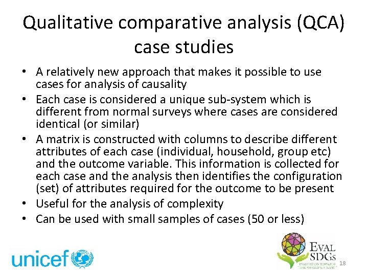 Qualitative comparative analysis (QCA) case studies • A relatively new approach that makes it