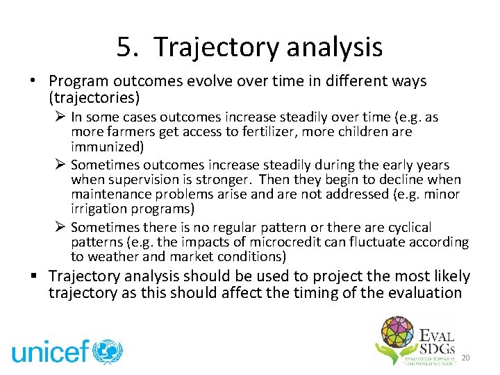 5. Trajectory analysis • Program outcomes evolve over time in different ways (trajectories) Ø