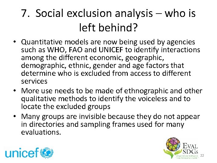 7. Social exclusion analysis – who is left behind? • Quantitative models are now