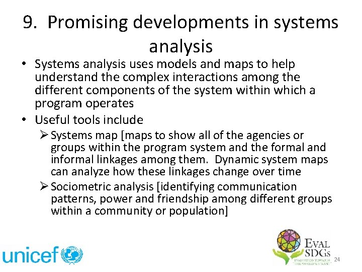 9. Promising developments in systems analysis • Systems analysis uses models and maps to