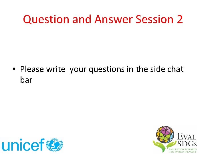 Question and Answer Session 2 • Please write your questions in the side chat